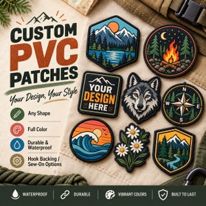 May include: A collection of custom PVC patches featuring various designs including mountains, a campfire, a wolf head, a compass, ocean waves, daisies, and a shield. The text CUSTOM PVC PATCHES and Your Design, Your Style is visible.