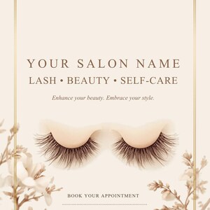 May include: A beige salon promotional sign featuring the text YOUR SALON NAME, LASH • BEAUTY • SELF-CARE, Enhance your beauty. Embrace your style., and BOOK YOUR APPOINTMENT. The design includes a pair of dark false eyelashes and floral accents.