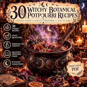 May include: A digital guide titled 30 Witchy Botanical Potpourri Recipes featuring a black cauldron with gold moon symbols filled with dried flowers, orange slices, and cinnamon sticks, with purple smoke rising and text listing features.