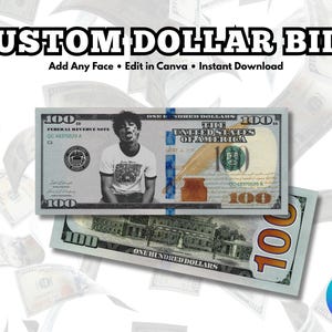 Op de afbeelding: Een sjabloon voor een aangepast biljet van 100 dollar met een persoon in een t-shirt op de voorzijde en een gebouw op de achterzijde. De tekst CUSTOM DOLLAR BILL, Add Any Face, Edit in Canva en Instant Download staat erboven.