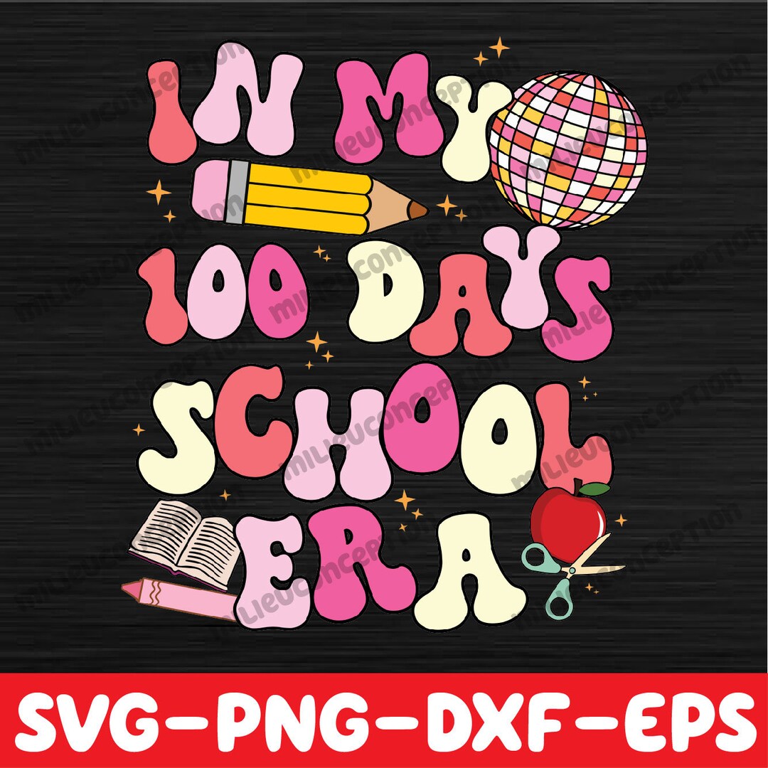 In My 100 Days of School Era Svg, Retro Groovy 100th Day Teachers Svg ...