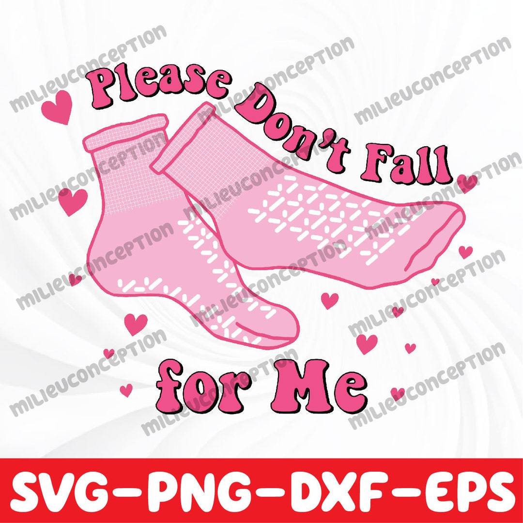Dont Fall for Me Valentines Day Non Slip Socks Nurse PCT CNA Svg, Funny