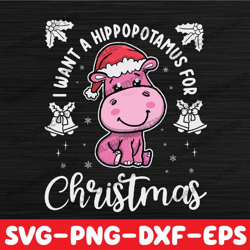 I Want A Hippopotamus for Christmas Hippo Christmas Svg, Merry