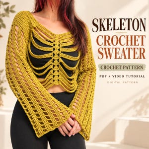 May include: A mustard yellow long-sleeve crochet sweater featuring a rib cage design, with text reading SKELETON CROCHET SWEATER, CROCHET PATTERN, PDF + VIDEO TUTORIAL, and DIGITAL PATTERN displayed on the right side of the image.