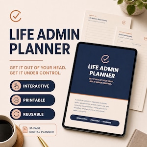 May include: A digital Life Admin Planner displayed on a tablet screen, featuring dark blue and cream sections with text including Life Admin Planner, Get it out of your head, Get it under control, Interactive, Printable, and Reusable.