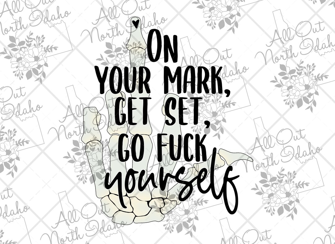 Go F Yourself PNG Snarky PNG Etsy