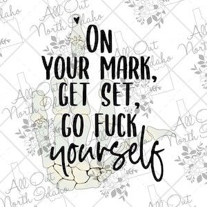 Go F yourself PNG| Snarky PNG