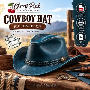 Op de afbeelding: Een blauwe leren cowboyhoed met een gevlochten band en een stervormige metalen concho. De tekst luidt Cherry Pixil Leather Patterns, Cowboy Hat PDF Pattern, Build Something Amazing, A Pattern Today A Story Tomorrow, Instant Download, Print At Home, A4 Size Only.