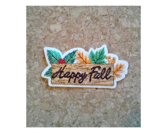 Happy Fall - Harvest - Foliage - Fall Leaves - Autumn - Embroidered Iron On Applique Patch - Face Mask Decor