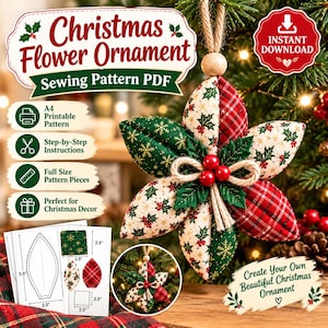 May include: A Christmas flower ornament sewing pattern PDF featuring a fabric star-shaped decoration with red, green, and cream holly and plaid patterns. The pattern includes A4 printable instructions, full-size pieces, and 2.5-inch by 5.5-inch measurements.
