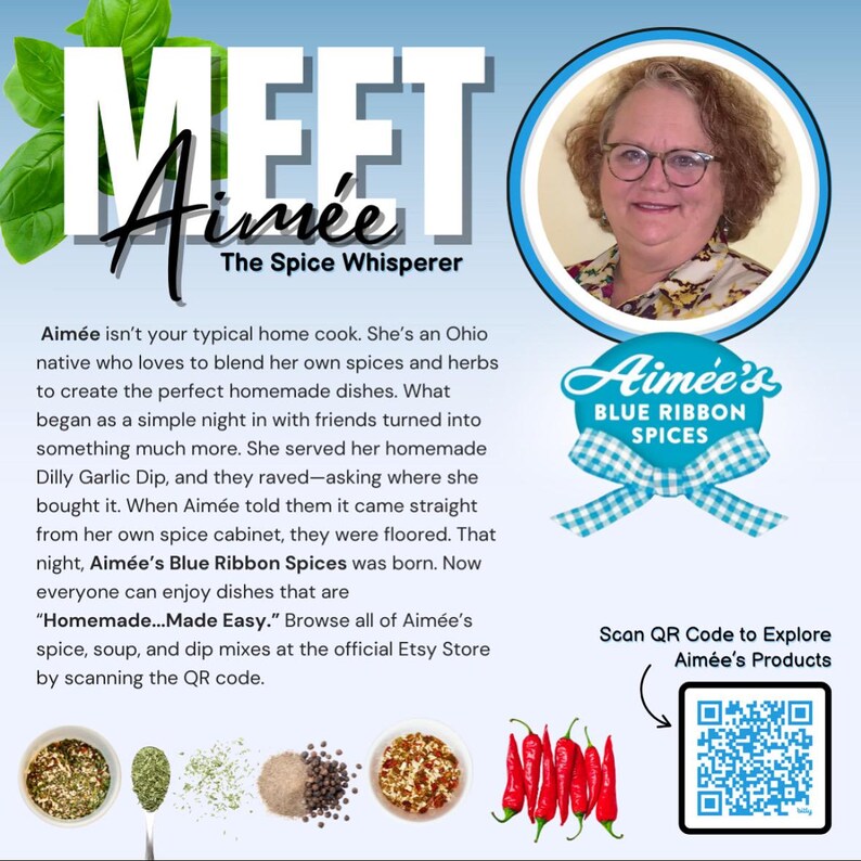 May include: A promotional graphic featuring a portrait of Aim&eacute;e, the text 'MEET Aim&eacute;e The Spice Whisperer', and 'Aim&eacute;e's BLUE RIBBON SPICES'. It includes a narrative about homemade spice blends, a QR code, bowls of herbs, spices, and red chili peppers.
