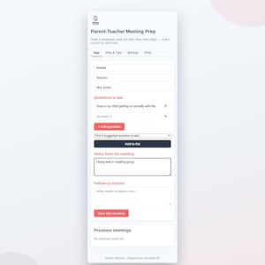 Può includere: Un'interfaccia di strumento digitale intitolata Parent-Teacher Meeting Prep con campi di inserimento per nomi, domande, note della riunione e azioni di follow-up. Il layout include pulsanti per aggiungere domande, salvare e schede di navigazione.