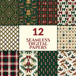May include: A collection of 12 seamless digital papers featuring Christmas-themed patterns including nutcrackers, ballerinas, rocking horses, crowns, plaid, and holly. The text 12 SEAMLESS DIGITAL PAPERS is centred in a cream-coloured square box.
