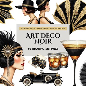 May include: A digital collection of Art Deco Noir themed clipart featuring illustrations of women in black hats, a peacock fan, a martini glass, two black dice, and a vintage black car. The central text reads: CLIPART WITH COMMERCIAL USE INCLUDED ART DECO NOIR 50 TRANSPARENT PNGS.
