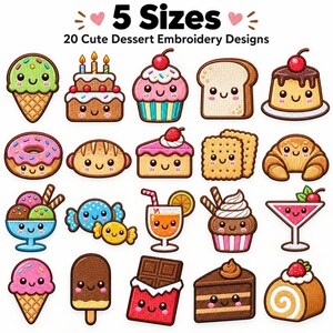 May include: A collection of 20 embroidered dessert designs featuring smiling faces, including ice cream cones, cakes, cupcakes, bread, donuts, cookies, croissants, candies, drinks, and chocolate bars, with the text 5 Sizes 20 Cute Dessert Embroidery Designs.