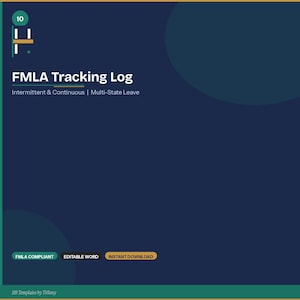 May include: A dark blue digital document template titled FMLA Tracking Log with the subtitle Intermittent & Continuous | Multi-State Leave. It features three small rectangular buttons labeled FMLA COMPLIANT, EDITABLE WORD, and INSTANT DOWNLOAD.