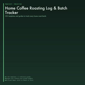 Könnte beinhalten: Ein dunkelgrünes digitales Vorlagenpaket mit dem Titel Home Coffee Roasting Log & Batch Tracker. Es enthält 4 CSV-Vorlagen, 3 Referenzleitfäden, eine Gewichtsverlustformel mit Beispiel und funktioniert in Sheets oder Excel zur Verfolgung von Röstchargen.