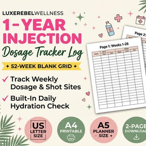 May include: A 1-year injection dosage tracker log with a 52-week blank grid. The document includes two pages labeled Page 1: Weeks 1-26 and Page 2: Weeks 27-52. It features columns for month, week, days, shot, and site. Includes US letter size options.