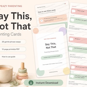 Puede incluir: Un conjunto de tarjetas de crianza titulado Say This, Not That, que presenta 20 intercambios de frases suaves en un PDF imprimible de 12 páginas. Las tarjetas incluyen una guía de uso con ejemplos de texto como Stop crying e It's okay to be upset.