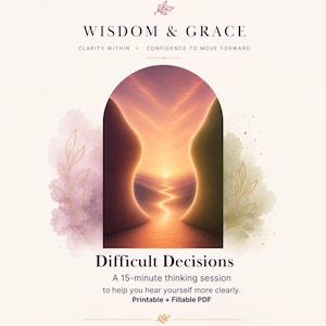 May include: A printable and fillable PDF titled Wisdom & Grace, Difficult Decisions, A 15-minute thinking session to help you hear yourself more clearly. The design features an arched doorway with a sunset landscape, flanked by watercolor accents.