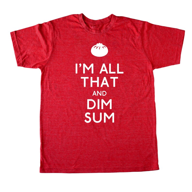 I'm all that and Dim Sum® men's shirt, foodie t-shirt, chef shirt, chinese food, asian tee dumpling dim sum tshirt funny food t-shirt bao image 2