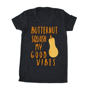 T-shirt Butternut Squash My Good Vibes, maglietta vegana, camicia da buongustaio, maglietta da chef, t-shirt Paleo Crossfit, camicia vegetariana, divertente camicia da donna