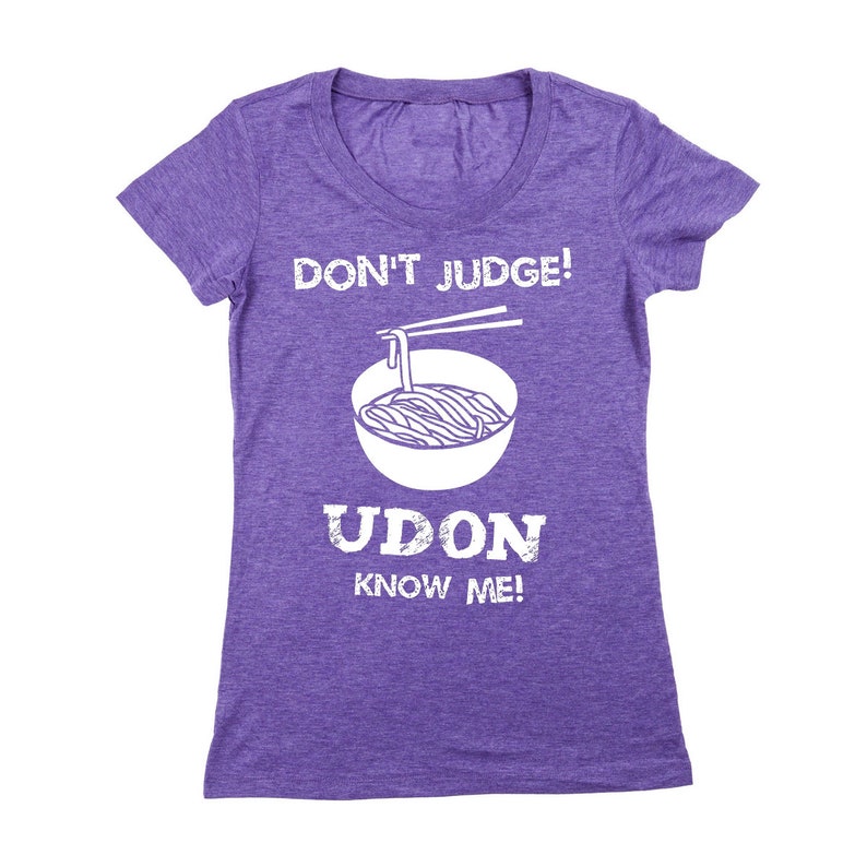 Don't Judge Udon Know Me women's t-shirt, foodie t-shirt, chef shirt, japanese tee, asian lady's tshirt, noodle tshirt, funny food shirt, Purple