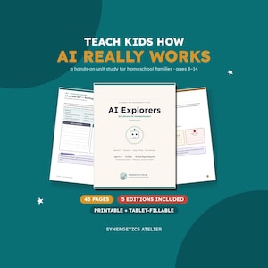 May include: A digital educational unit study titled Teach Kids How AI Really Works, featuring a central AI Explorers worksheet pack with a robot icon, flanked by two open pages. The text specifies 43 pages, 5 editions, and printable or tablet-fillable formats for ages 8-14.