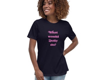 Women's What would Dolly do T-Shirt pink