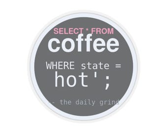 SQL Coffee Query Sticker - Data Engineer Laptop Decal for Water Bottles and Notebooks, Funny New Job Gift for Developers and Database Admins