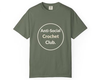 Anti-Social Crochet Club T-Shirt, Yarn Lover Humor Gift (Printed on Demand)