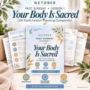 May include: A digital lesson planning companion titled October Fast Sunday Lesson 1 Your Body Is Sacred. The cover features blue watercolor accents, botanical illustrations, and icons for lesson plans, discussion questions, and teaching ideas.
