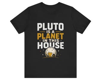 Funny Dad Joke Shirt, Pluto Is A Planet In This House, Funny Dad Shirt Fathers Day Gift