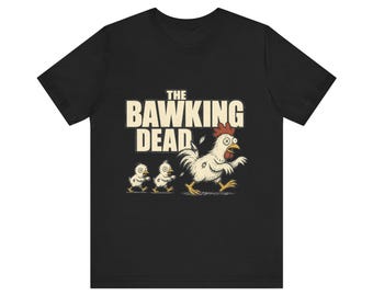 Funny Dad Joke Shirt, The Bawking Dead, Christmas Gift for Dad, Funny Dad Shirt, Gag Gift for Men, Dad Birthday Gift