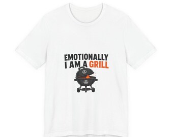 Funny Dad Joke Shirt, Emotionally I Am A Grill, Funny Dad Shirt Fathers Day Gift