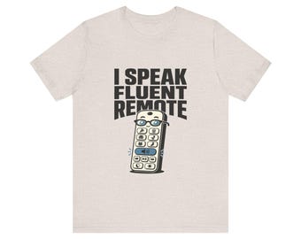 Funny Dad Joke Shirt, I Speak Fluent Remote, Funny Dad Shirt Fathers Day Gift