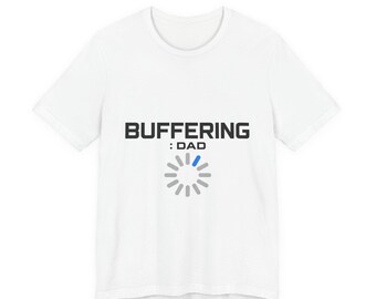 Funny Dad Joke Shirt, Buffering Dad, Funny Dad Shirt Fathers Day Gift, Loading Spinner Tee