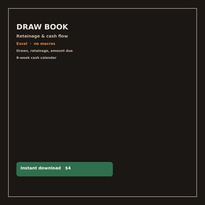 May include: A black digital document titled DRAW BOOK with white text listing Retainage & cash flow, Excel, no macros, Draws, retainage, amount due, and 8-week cash calendar. A green rectangular button at the bottom displays the text Instant download.