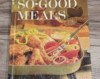 Vintage 1963 Better Homes & Gardens Cookbook: "So Good Meals"