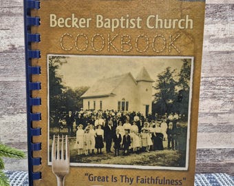 Becker Baptist Church Cookbook: 100 Years of Recipes