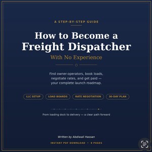Op de afbeelding: Een donkerblauwe digitale gids getiteld How to Become a Freight Dispatcher With No Experience. Het bevat secties over LLC-opzet, vrachtbeurzen, tariefonderhandelingen en een 30-dagenplan voor het vinden van eigenaren en vrachten.