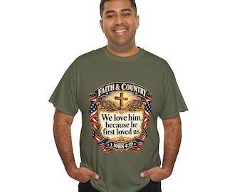 Faith & Country cross scripture tee | We love him because he first loved us, 1 John 4:19