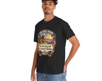 Be Strong and of a Good Courage T-Shirt | Eagle, American Flag, Joshua 1:9