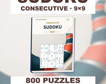Consecutive Sudoku 9x9: 800 Printable Puzzles with Answers
