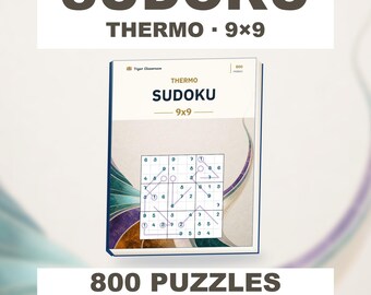Thermo Sudoku 9x9: 800 Printable Puzzles with Answers