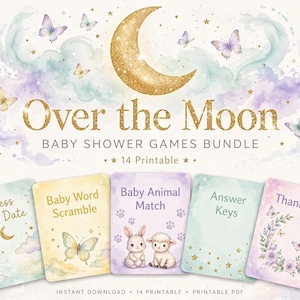 May include: A digital baby shower games bundle featuring a gold glitter crescent moon, watercolour clouds, and butterflies. The text reads Over the Moon BABY SHOWER GAMES BUNDLE 14 Printable. Five cards show titles including Guess Due Date, Baby Word Scramble, Baby Animal Match, Answer Keys, and Thank You.