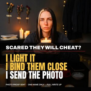 May include: A person with dark hair and blonde highlights holding a lit candle. Text overlay reads: SCARED THEY WILL CHEAT? I LIGHT IT, I BIND THEM CLOSE, I SEND THE PHOTO. PHOTO PROOF SENT, ONE NAME ONLY, FULL WRITE UP. The scene includes candles.