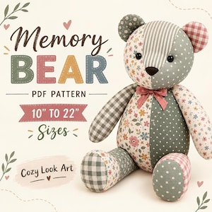 Memory Bear Sewing Pattern PDF,  Keepsake Bear Pattern, Teddy Bear Pattern, Patchwork Bear, Stuffed Animal Sewing Pattern