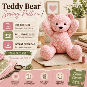 Może przedstawiać: Wykrój do szycia pluszowego misia z różowej tkaniny w białe stokrotki. Tekst zawiera napisy Teddy Bear Sewing Pattern, PDF PATTERN, FULL SEWING GUIDE, INSTANT DOWNLOAD, MAKE YOUR OWN, Handmade with Love, Create Cherish Enjoy.