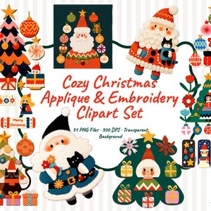 May include: A digital collection of Christmas-themed illustrations featuring Santa Claus, decorated pine trees, gift boxes, and ornaments. The text reads Cozy Christmas Applique & Embroidery Clipart Set, 31 PNG Files, 300 DPI, Transparent Background.
